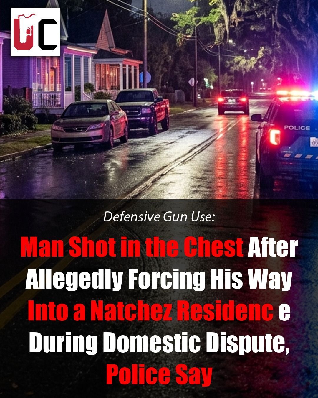 Man Shot in the Chest After Allegedly Forcing His Way Into a Natchez Residence During Domestic Dispute, Police Say