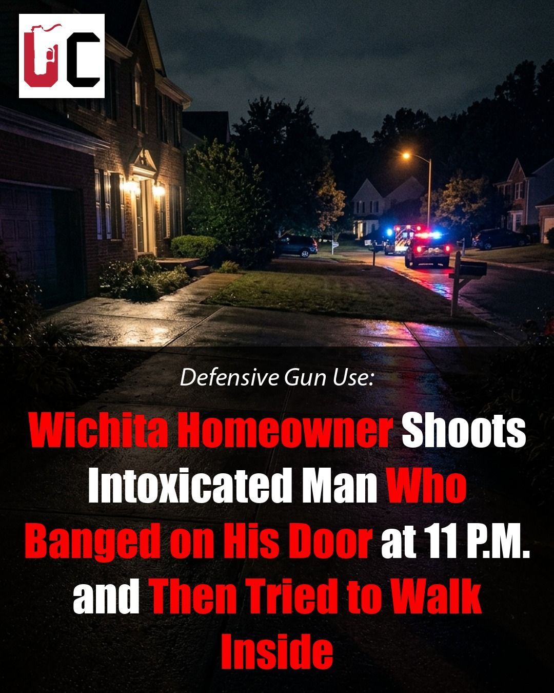 Wichita Homeowner Shoots Intoxicated Man Who Banged on His Door at 11 P.M. and Then Tried to Walk Inside