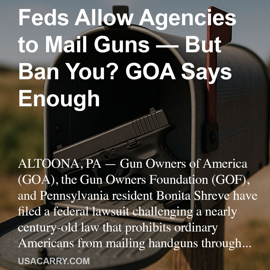 Feds Allow Agencies to Mail Guns — But Ban You? GOA Says Enough