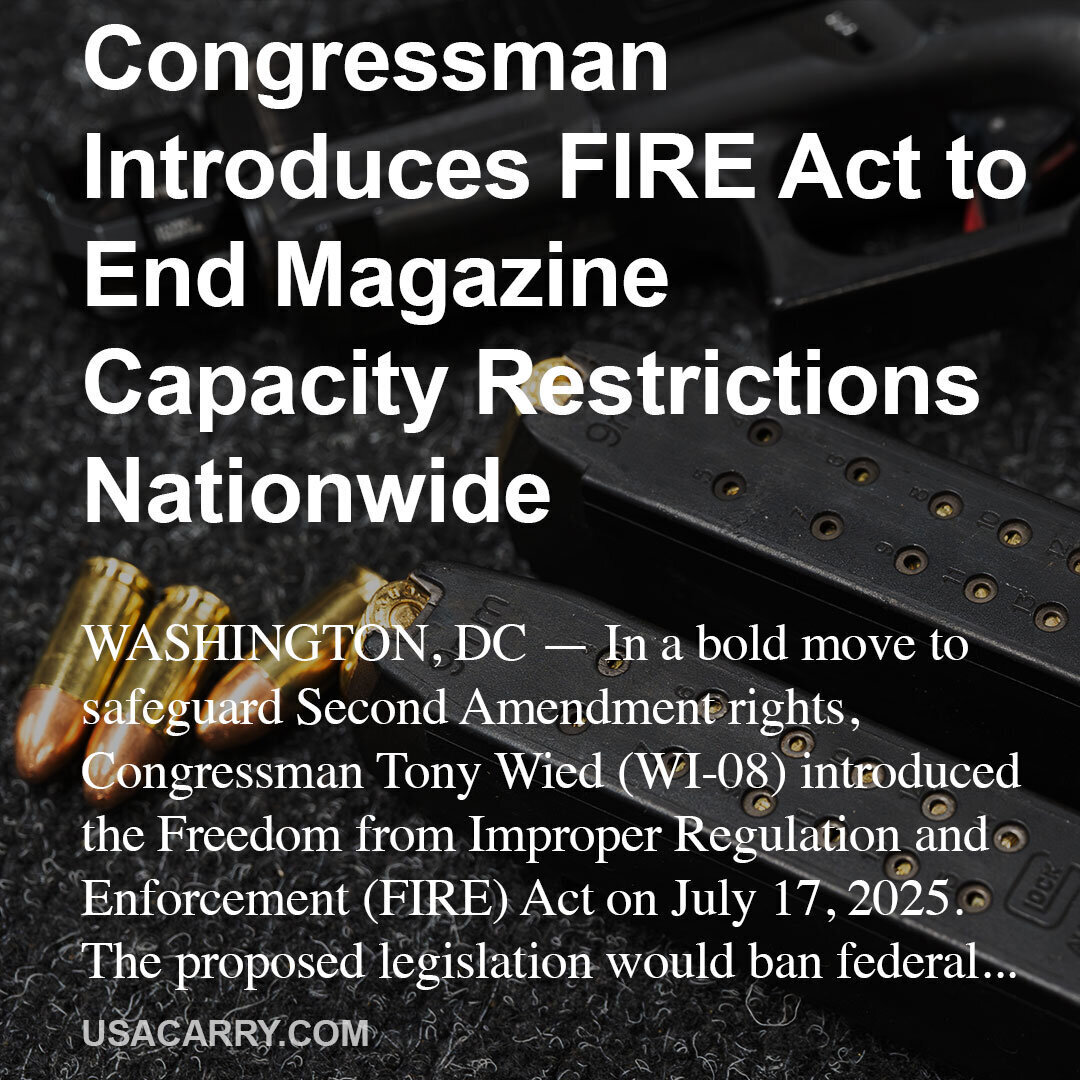 Congressman Introduces FIRE Act to End Magazine Capacity Restrictions Nationwide