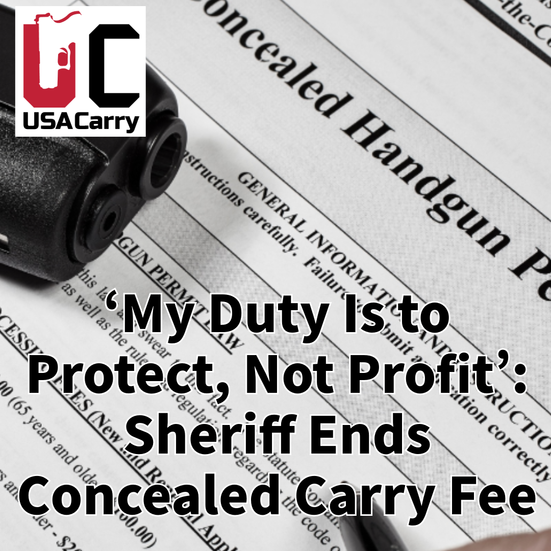 ‘My Duty Is to Protect, Not Profit’: Sheriff Ends Concealed Carry Fee