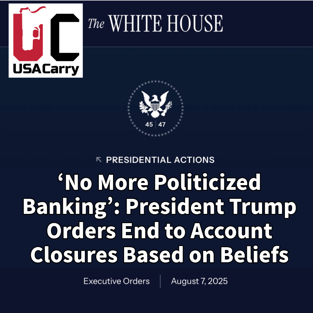 ‘No More Politicized Banking’: President Trump Orders End to Account Closures Based on Beliefs