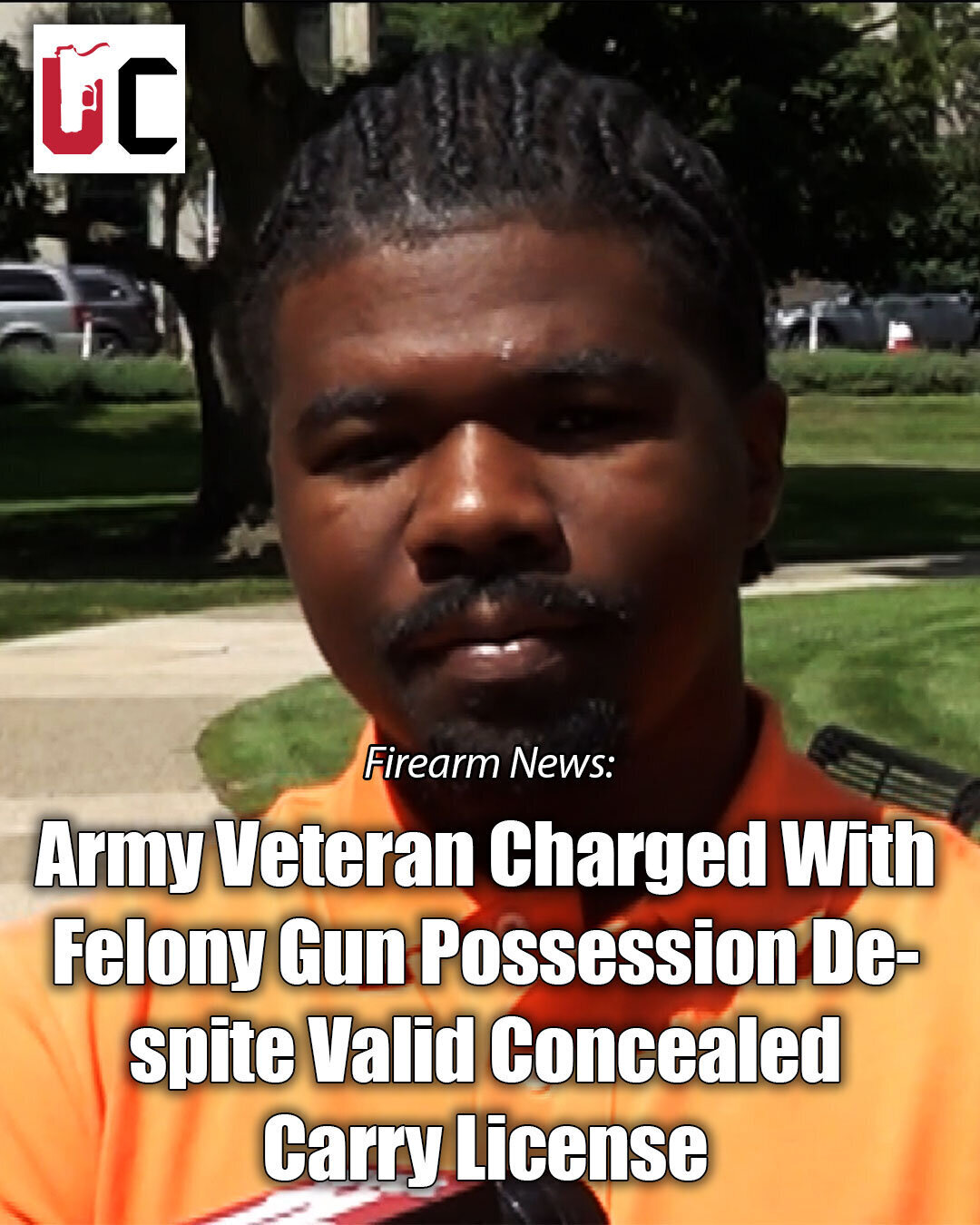 Army Veteran Charged With Felony Gun Possession Despite Valid Concealed Carry License