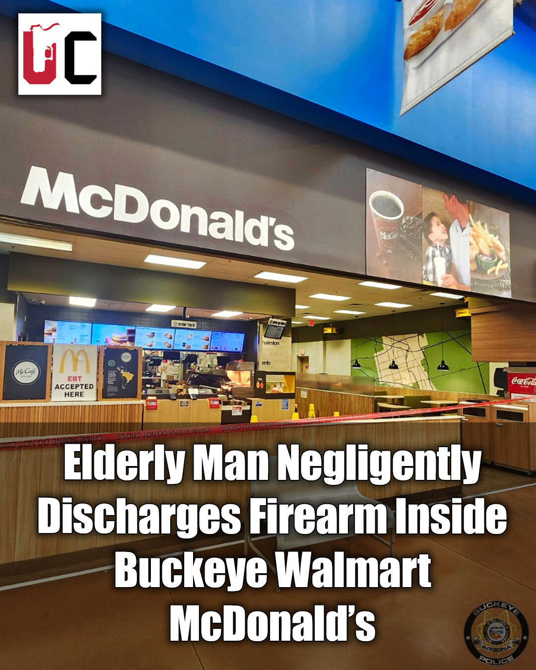 Elderly Man Negligently Discharges Firearm Inside Buckeye Walmart McDonald’s