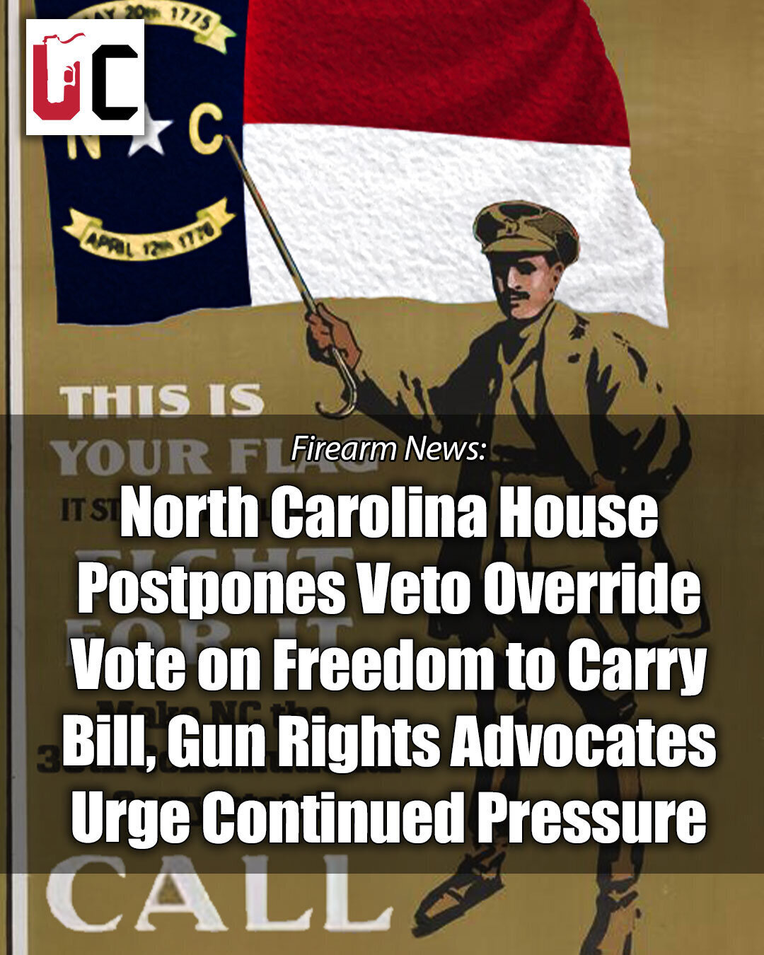North Carolina House Postpones Veto Override Vote on Freedom to Carry Bill, Gun Rights Advocates Urge Continued Pressure