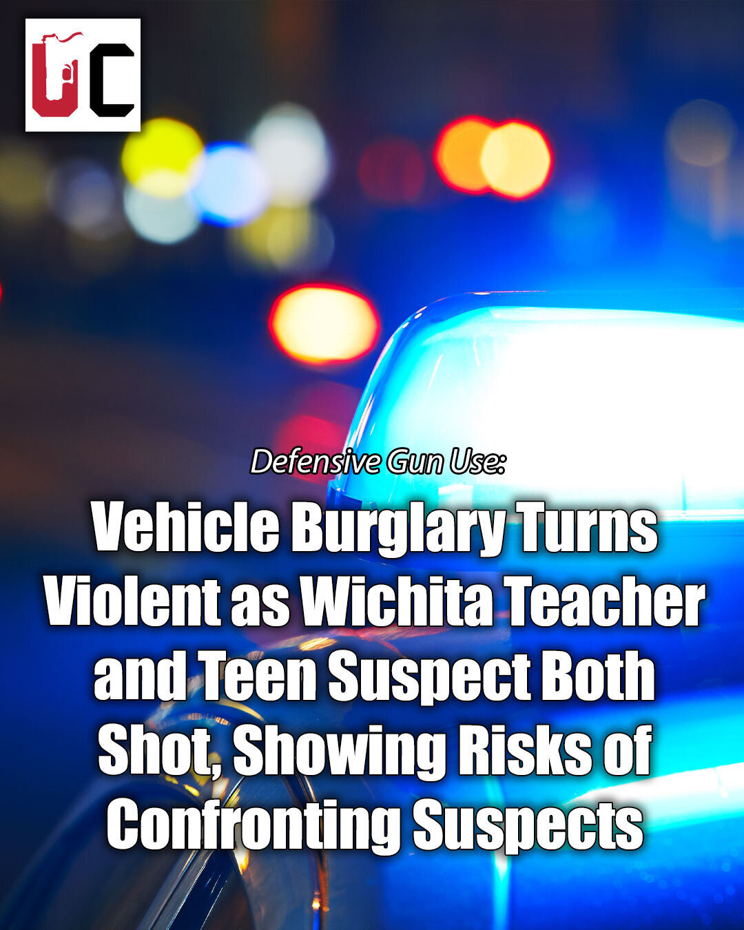 Vehicle Burglary Turns Violent as Wichita Teacher and Teen Suspect Both Shot, Showing Risks of Confronting Suspects