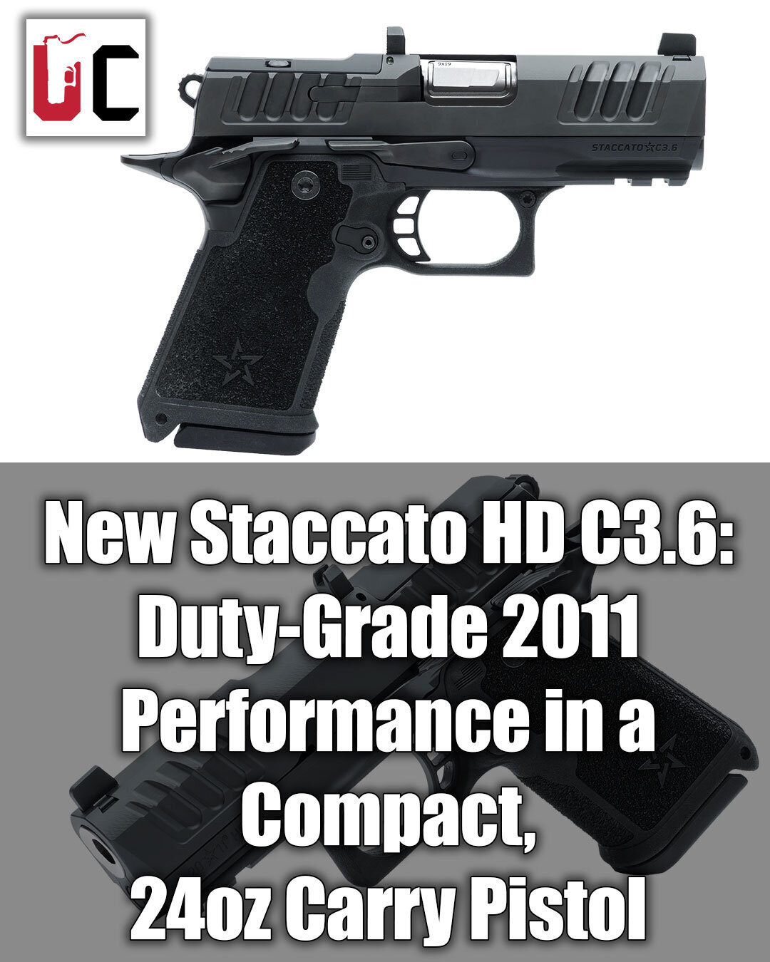 New Staccato HD C3.6 Launched: Duty-Grade 2011 Performance in a Compact, 24oz Carry Pistol