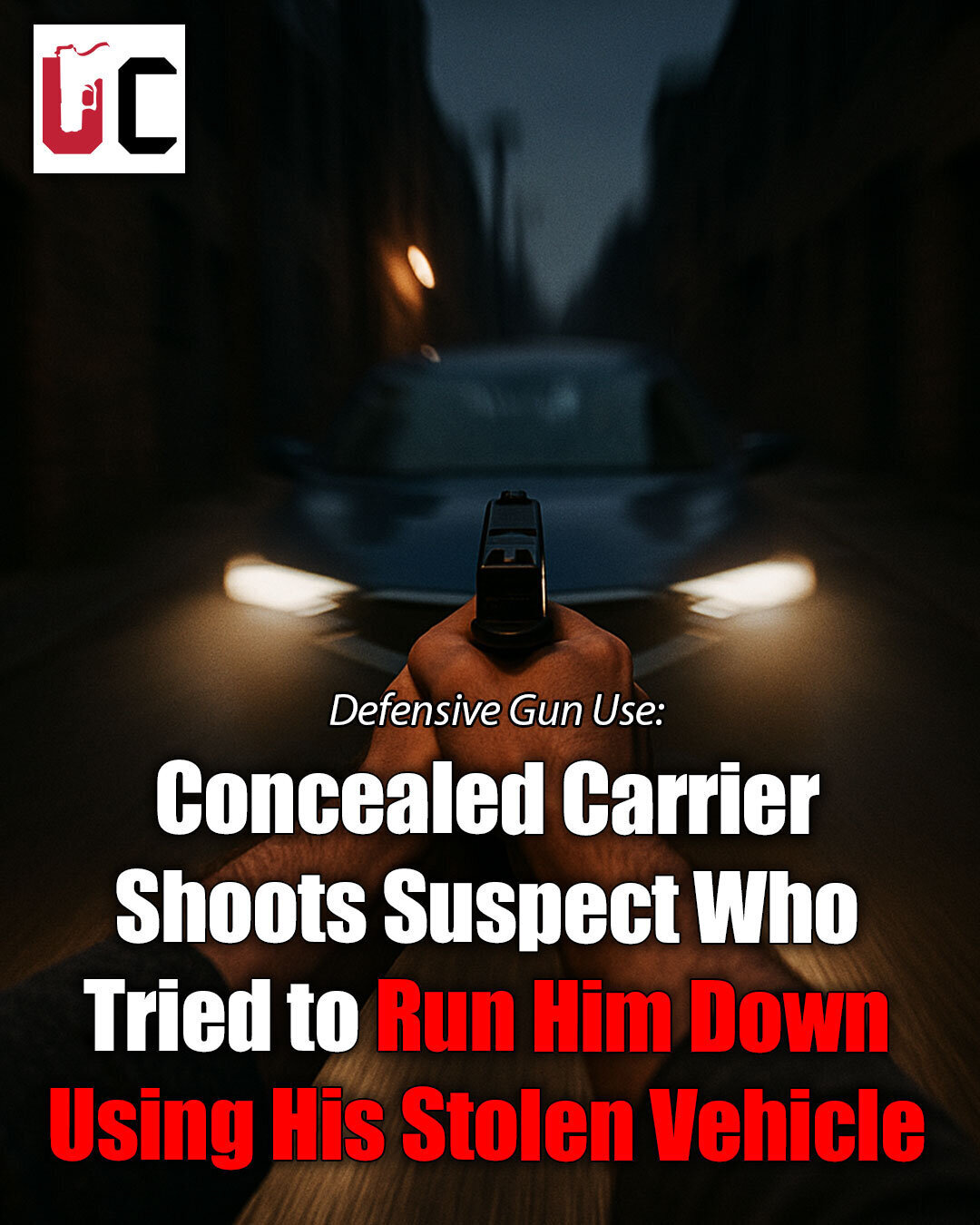 Concealed Carrier Shoots Suspect Who Tried to Run Him Down Using His Own Stolen Vehicle