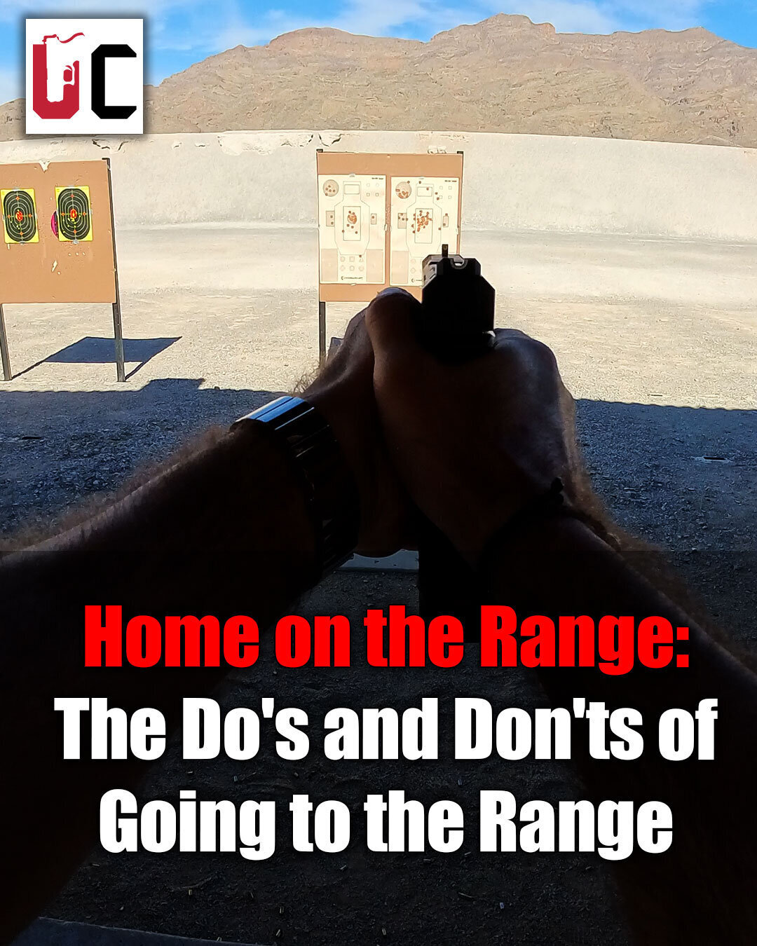 Home on the Range: The Do's and Don'ts of Going to the Range