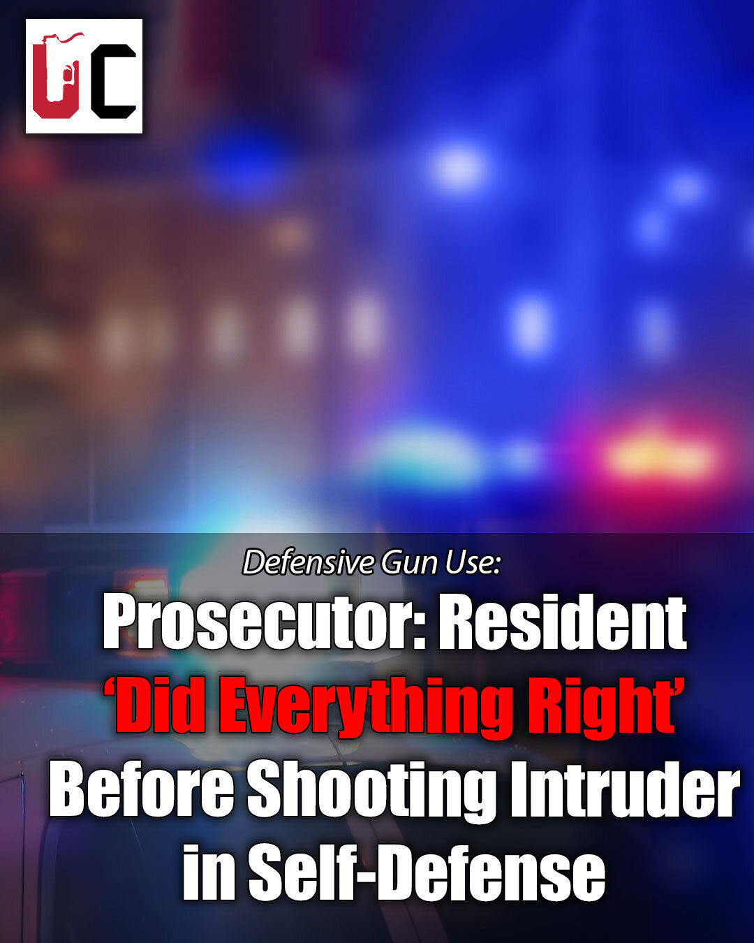Prosecutor: Resident ‘Did Everything Right’ Before Shooting Intruder in Self-Defense