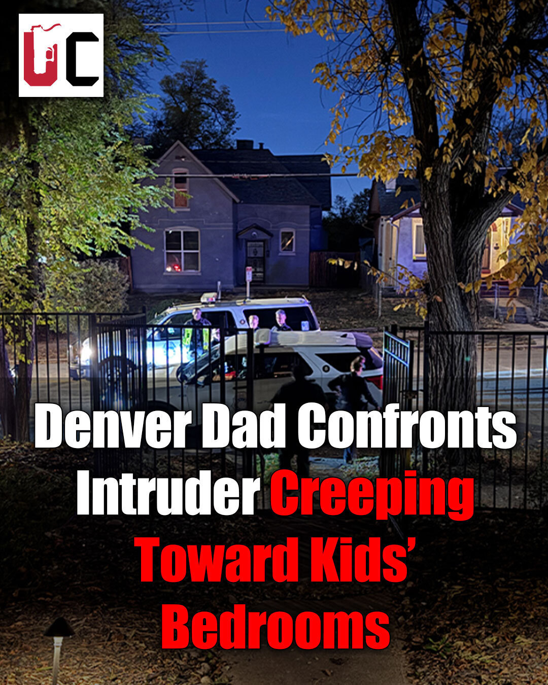 Denver Dad Confronts Intruder Creeping Toward Kids’ Bedrooms