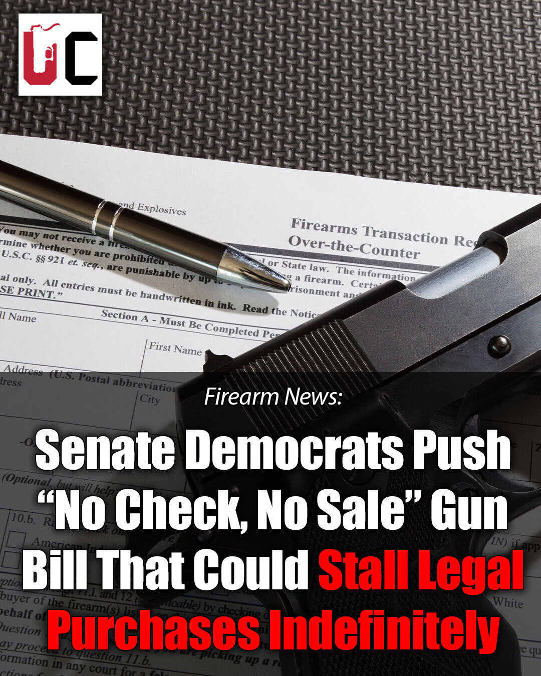 Senate Democrats Push “No Check, No Sale” Gun Bill That Could Stall Legal Purchases Indefinitely