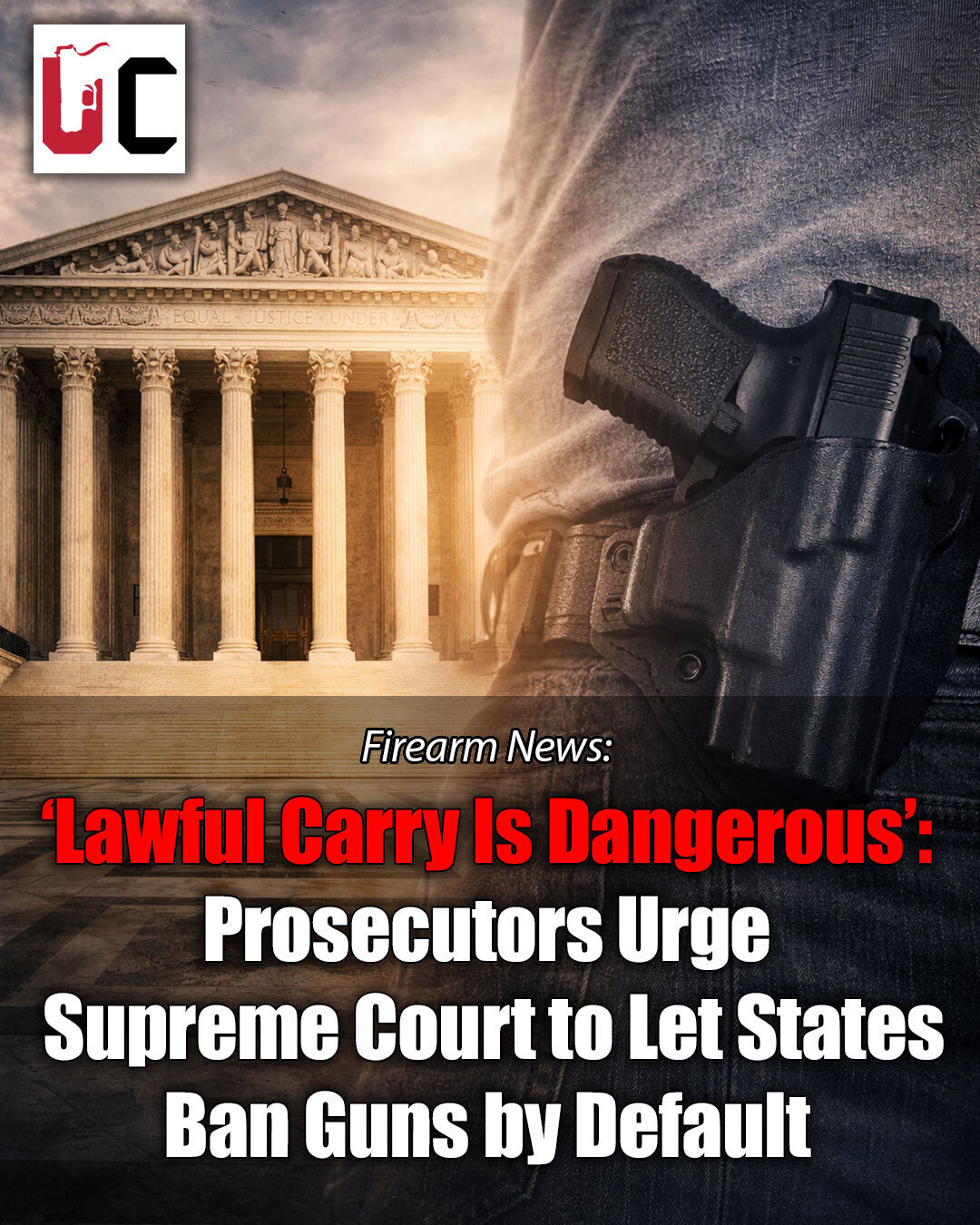 ‘Lawful Carry Is Dangerous’: Prosecutors Urge Supreme Court to Let States Ban Guns by Default