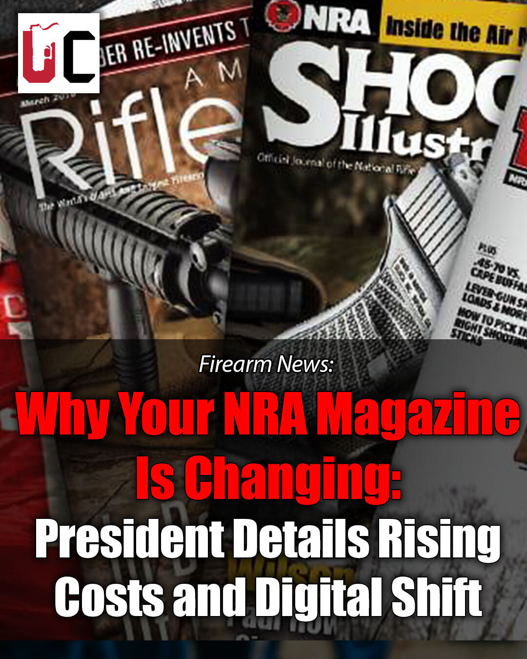 Why Your NRA Magazine Is Changing: President Details Rising Costs and Digital Shift