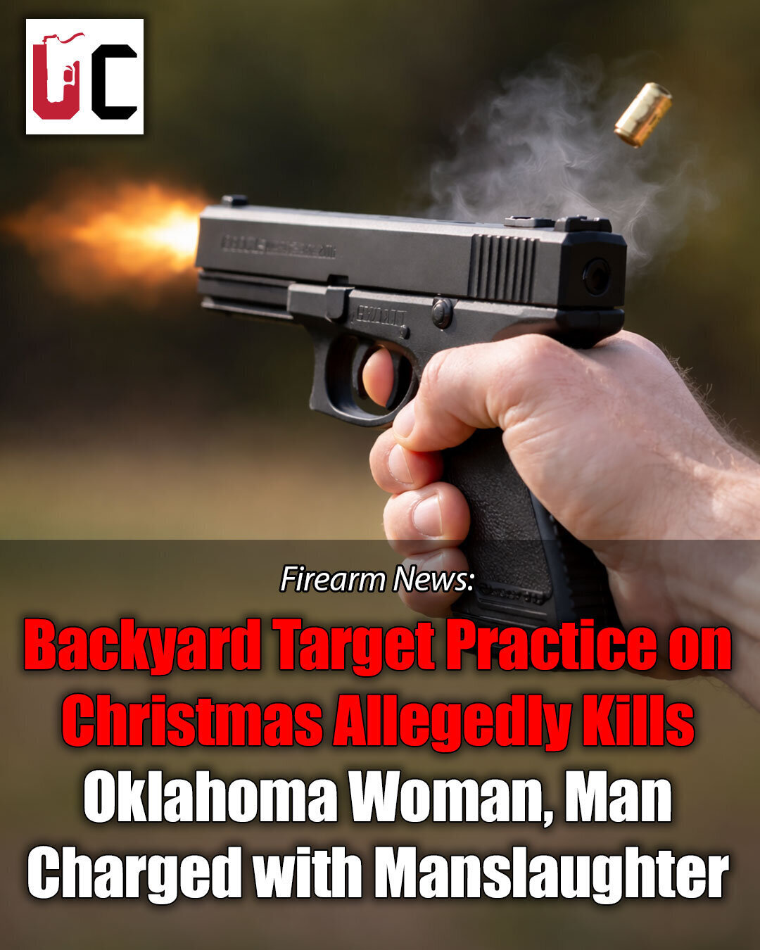 Backyard Target Practice on Christmas Allegedly Kills Oklahoma Woman, Man Charged with Manslaughter