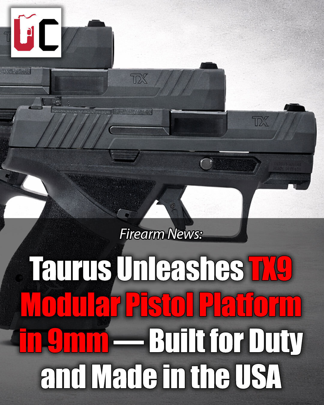 Taurus Unleashes TX9 Modular Pistol Platform in 9mm — Built for Duty and Made in the USA