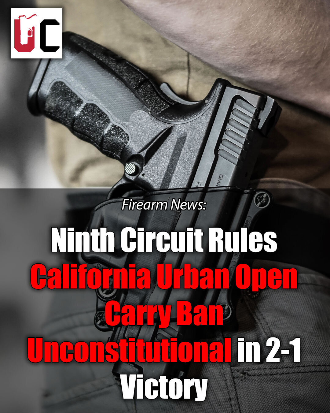 Ninth Circuit Rules California Urban Open Carry Ban Unconstitutional in 2‑1 Victory