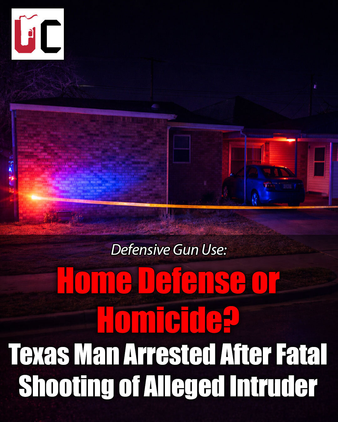 Home Defense or Homicide? Texas Man Arrested After Fatal Shooting of Alleged Intruder
