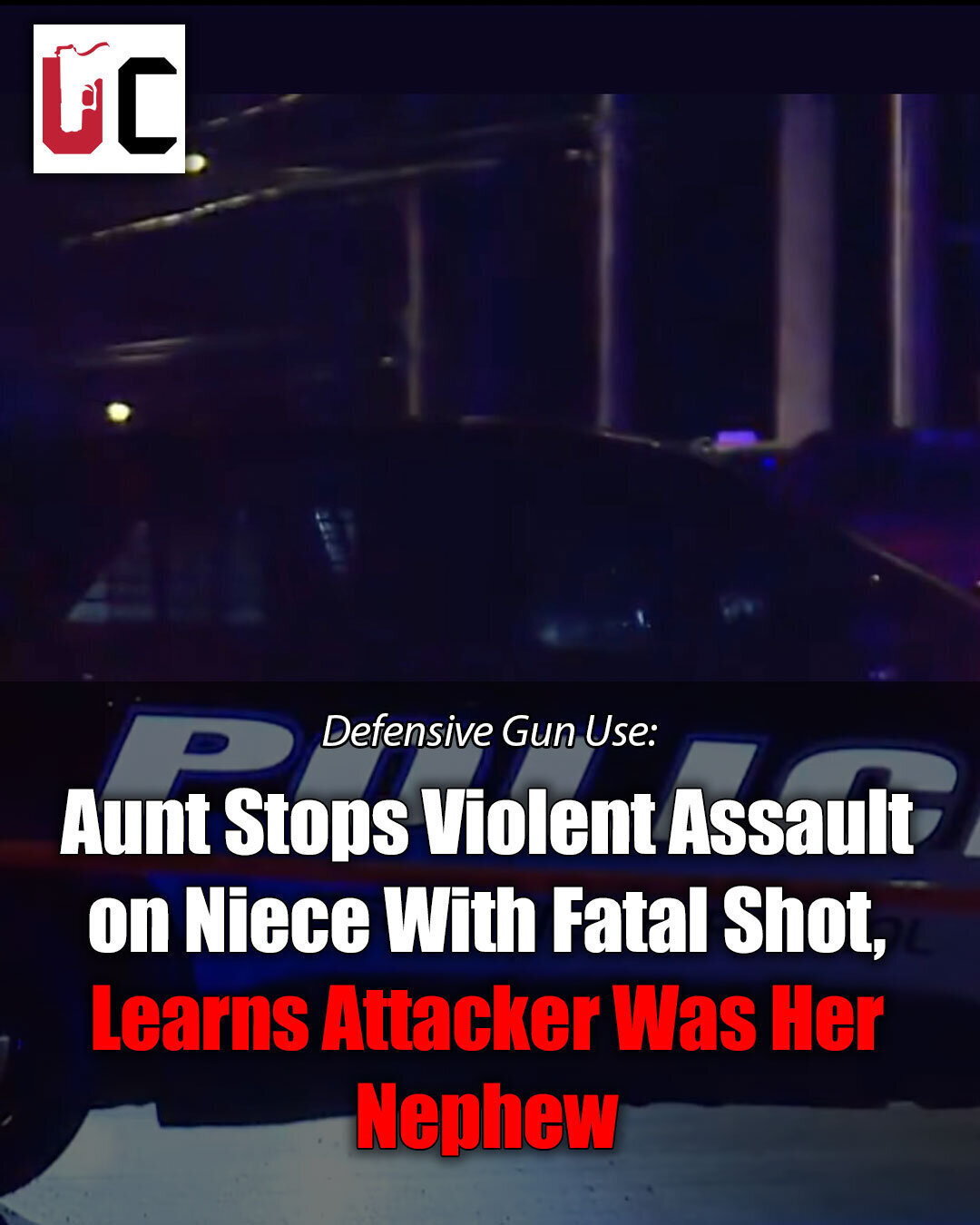 Aunt Stops Violent Assault on Niece With Fatal Shot, Learns Attacker Was Her Nephew