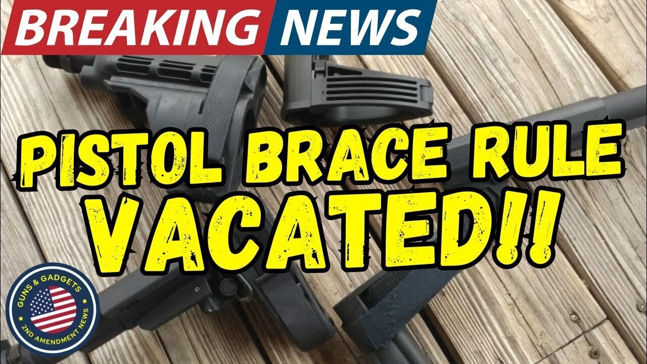 BREAKING: ATF Pistol Brace Rule VACATED!