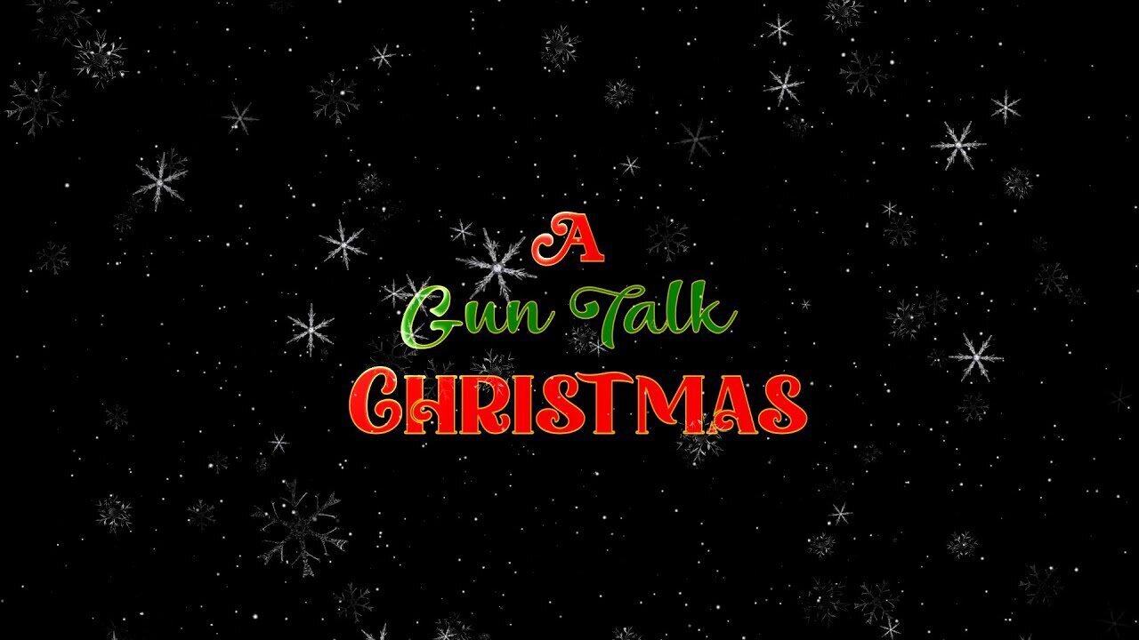 "A GUN TALK CHRISTMAS"