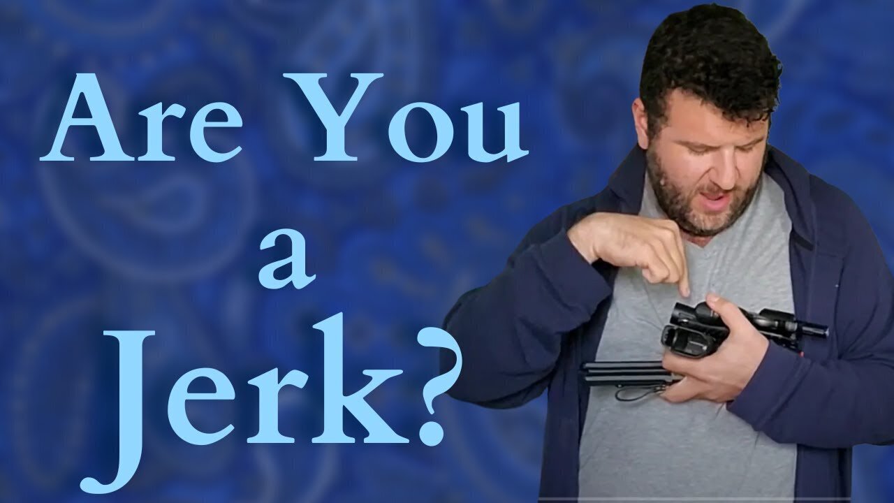 Don’t Be The Tactical Jerk